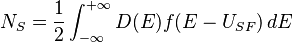 N_S = \frac{1}{2}\int_{-\infty}^{+\infty} D(E)f(E-U_{SF})\,dE 