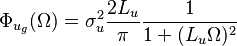 \Phi_{u_g}(\Omega)=\sigma_u^2\frac{2 L_u}{\pi} \frac{1}{1+ (L_u \Omega)^2}