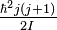 \tfrac{\hbar^2 j(j+1)}{2I}