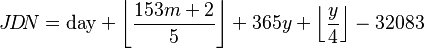 
J\!D\!N = 
\text{day} + 
\left\lfloor\frac{153m+2}{5}\right\rfloor +
365y+
\left\lfloor\frac{y}{4}\right\rfloor -
32083
