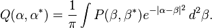 Q(\alpha,\alpha^*)= \frac{1}{\pi} \int P(\beta,\beta^*) e^{-|\alpha-\beta|^2} \, d^2\beta.