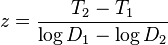 z = \frac{T_2 - T_1}{\log D_1 - \log D_2}