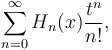 \sum_{n=0}^\infty H_n(x) \frac {t^n}{n!},