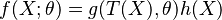  f(X;\theta) = g(T(X), \theta) h(X) \!