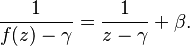 \frac{1}{f(z)-\gamma} = \frac{1}{z-\gamma} + \beta.