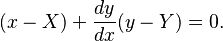 (x-X)+\frac{dy}{dx}(y-Y)=0.