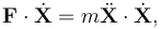  \mathbf{F}\cdot\dot{\mathbf{X}} = m\ddot{\mathbf{X}}\cdot\dot{\mathbf{X}},