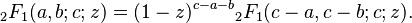 {}_2F_1 (a,b;c;z) = (1-z)^{c-a-b} {}_2F_1 (c-a, c-b;c ; z).