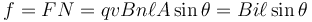 f=FN=qvB n\ell A \sin\theta = Bi\ell \sin\theta 