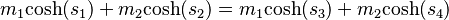  m_1 \mbox{cosh}(s_1)+m_2 \mbox{cosh}(s_2)=m_1 \mbox{cosh}(s_3)+m_2 \mbox{cosh}(s_4) 