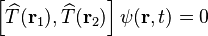 \left[\widehat{T}(\mathbf{r}_1), \widehat{T}(\mathbf{r}_2) \right] \psi(\mathbf{r},t) = 0 