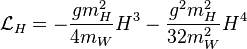 \mathcal{L}_H=-\frac{gm_H^2}{4m_W}H^3-\frac{g^2m_H^2}{32m_W^2}H^4