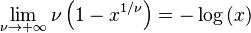 \lim_{\nu \rightarrow +\infty} \nu \left( 1 - x^{1/\nu} \right) = -\log \left( x \right)