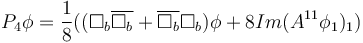  P_4\phi=\frac{1}{8}((\Box_b\overline{\Box_b}+\overline{\Box_b}\Box_b)\phi+8Im(A^{11}\phi_1)_1)