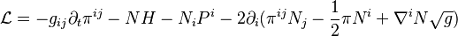 \mathcal{L} = -g_{ij} \partial_{t} \pi^{ij} - NH - N_{i}P^{i} - 2 \partial_{i} ( \pi^{ij} N_{j} - \frac{1}{2} \pi N^{i} + \nabla^{i} N \sqrt{g} )