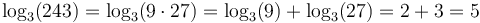  \log_3 (243) = \log_3(9 \cdot 27) = \log_3 (9) + \log_3 (27) =  2 + 3 = 5