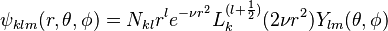 \psi_{klm}(r,\theta,\phi) = N_{kl} r^{l}e^{-\nu r^2}L_k^{(l+{1\over 2})}(2\nu r^2) Y_{lm}(\theta,\phi)