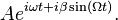 Ae^{i\omega t + i\beta\sin(\Omega t)}.