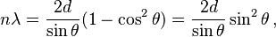 n\lambda = \frac{2d}{\sin\theta}(1-\cos^2\theta) = \frac{2d}{\sin\theta}\sin^2\theta \,,