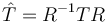 \hat{T}=R^{-1}TR