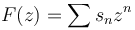 F(z) = \sum{s_n z^n}