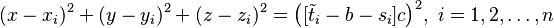 (x-x_i)^2 + (y-y_i)^2 + (z-z_i)^2 = \bigl([ \tilde{t}_i - b - s_i]c\bigr)^2, \; i=1,2,\dots,n