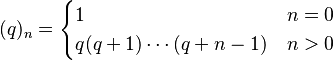 (q)_n = \begin{cases}   1   & n = 0 \\
  q(q+1) \cdots (q+n-1) & n > 0
 \end{cases}