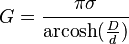 G = {\pi \sigma \over \operatorname{arcosh}({D \over d})}