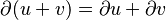 \partial (u + v) = \partial u + \partial v 