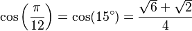 \cos\left(\frac{\pi}{12}\right)=\cos(15^\circ)=\frac{\sqrt6+\sqrt2}{4}