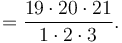 =\frac{19\cdot20\cdot21}{1\cdot2\cdot3}.