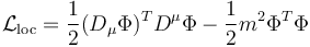 \ \mathcal{L}_\mathrm{loc} = \frac{1}{2} (D_\mu \Phi)^T D^\mu \Phi -\frac{1}{2}m^2 \Phi^T \Phi