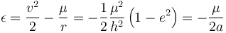  \epsilon = {v^2\over{2}}-{\mu\over{r}} =  -{1\over{2}}{ \mu^2\over{h^2}}\left(1-e^2\right) = -\frac{\mu }{2a} 