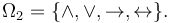 \Omega_2 = \{ \land, \lor, \to, \leftrightarrow \}.