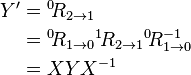 \begin{align} Y' & ={}^0\!R_{2\rightarrow1} \\
& ={}^0\!R_{1\rightarrow0}{}^1\!R_{2\rightarrow1}{}^0\!R_{1\rightarrow0}^{-1} \\
& =XYX^{-1} \\ \end{align}