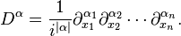 D^\alpha = \frac{1}{i^{|\alpha|}} \partial_{x_1}^{\alpha_1}\partial_{x_2}^{\alpha_2} \cdots \partial_{x_n}^{\alpha_n}. 