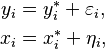 \begin{align}
  y_i &= y^*_i + \varepsilon_i, \\
  x_i &= x^*_i + \eta_i,
  \end{align}