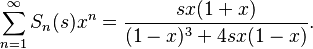 \sum_{n=1}^\infty S_n(s)x^n = {sx(1+x) \over (1-x)^3 + 4sx(1-x)}.