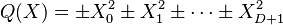 Q(X) = \pm X_0^2 \pm X_1^2 \pm\cdots\pm X_{D+1}^2