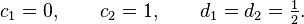 
c_1 = 0, \qquad c_2 = 1, \qquad d_1 = d_2 = \tfrac12.
