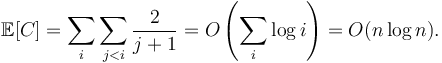 \mathbb{E}[C] = \sum_i \sum_{j<i} \frac{2}{j+1} = O\left(\sum_i \log i\right)=O(n \log n).