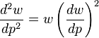 \frac{d^2 w}{d p^2} = w \left(\frac{d w}{d p}\right)^2 