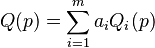 Q(p)=\sum_{i=1}^{m}a_i Q_i(p)