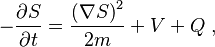 - \frac{\partial S}{\partial t} = \frac{\left(\nabla S\right)^2}{2m} + V +Q \; ,