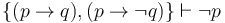 \{ (p \to q), (p \to \neg q) \} \vdash \neg p