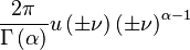 \displaystyle \frac{2\pi}{\Gamma\left(\alpha\right)}u\left(\pm\nu\right)\left(\pm\nu\right)^{\alpha-1} 