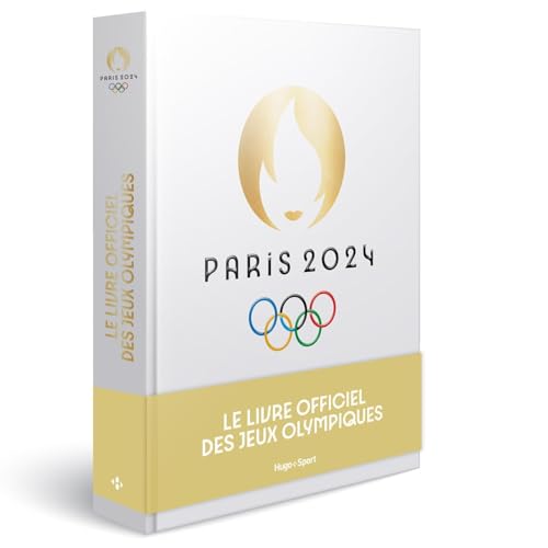 Paris 2024 : Le livre officiel des Jeux Olympiques