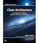 Clean Architecture: A Craftsman's Guide to Software Structure and Design: A Craftsman's Guide to ...