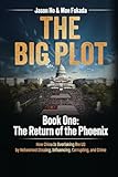 The Big Plot: Book One: The Return of the Phoenix