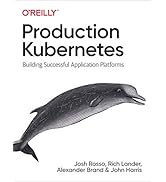 Production Kubernetes: Building Successful Application Platforms